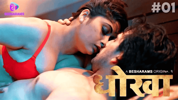Dhokha S01E01 Hindi Hot Web Series – Besharams