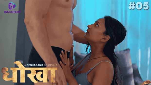 Dhokha S01E05 Hindi Hot Web Series – Besharams