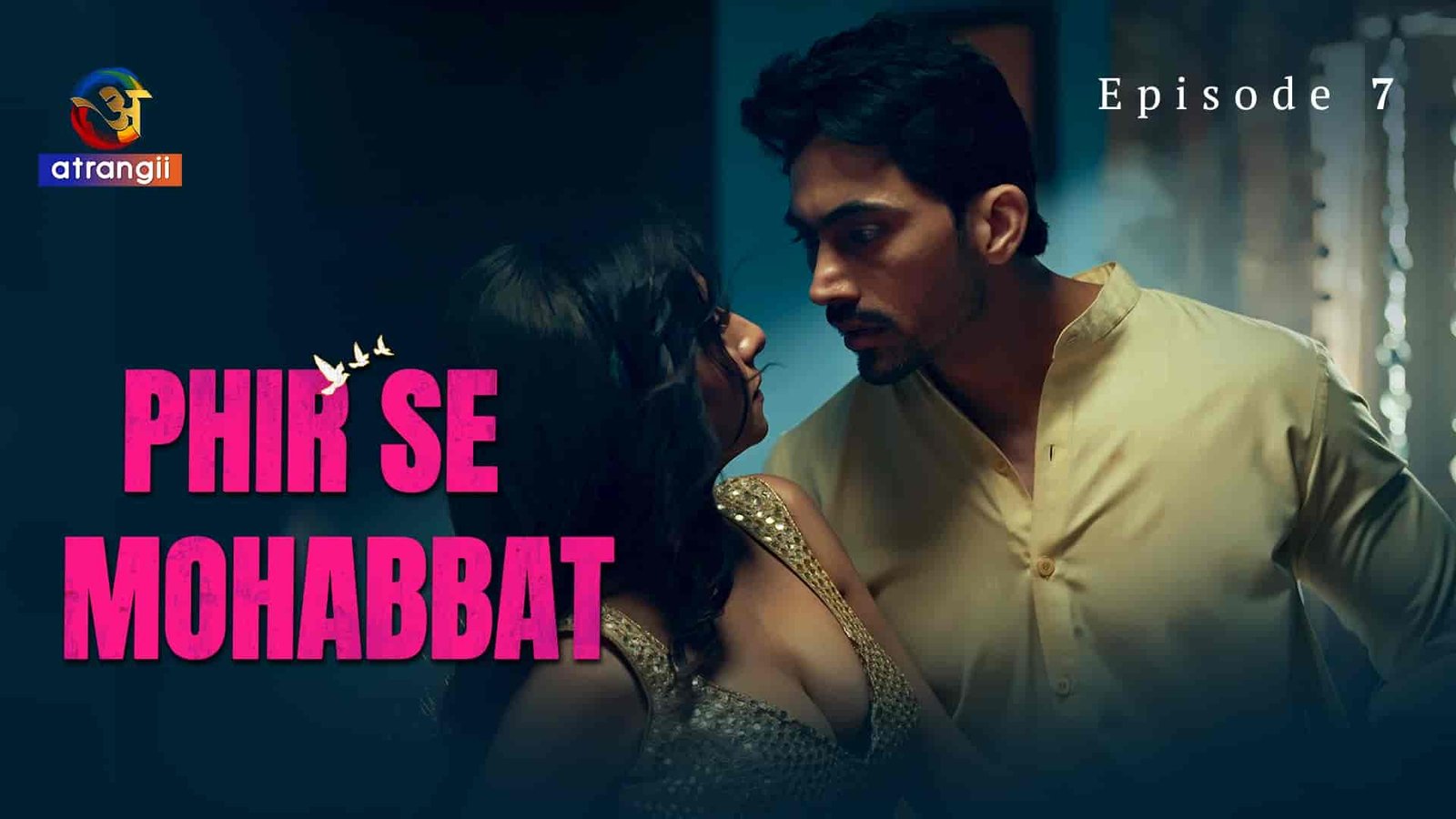 Phir Se Mohabbat E07 2025 Hindi Hot Web Series